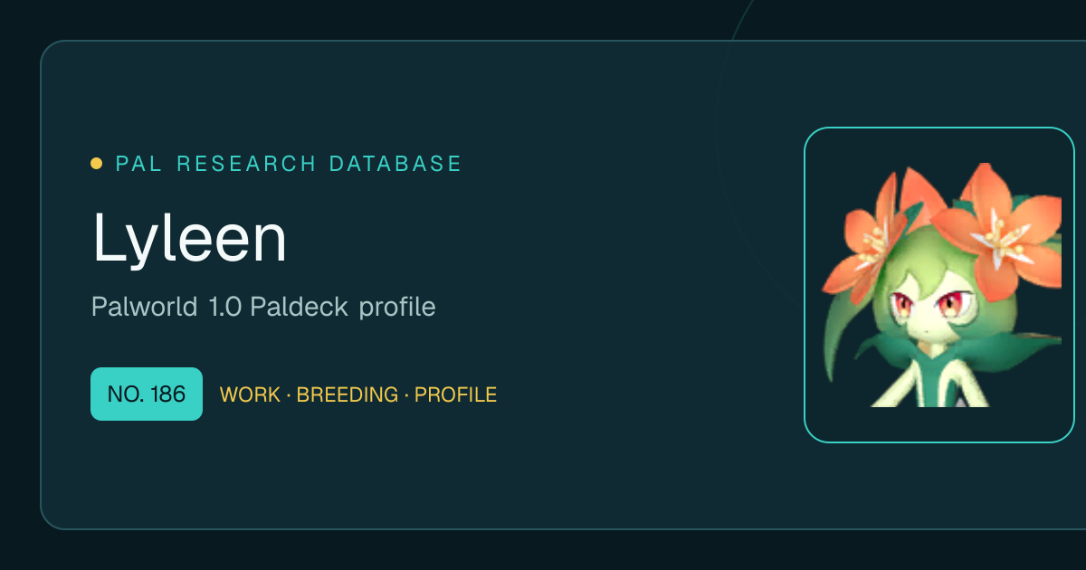 Lyleen Palworld Guide — 1.0 Paldeck Data | Palworld 1.0